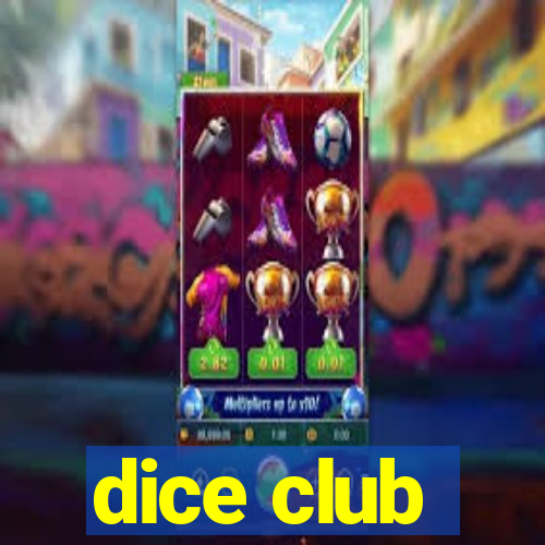 dice club